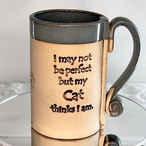 “I may not be perfect but my cat thinks I am” handmade pottery cup 14oz